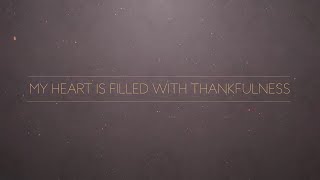 My Heart Is Filled With Thankfulness Official Lyric Video  Keith amp Kristyn Getty [upl. by Nyliak]