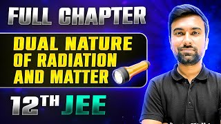 Dual Nature of Radiation And Matter FULL CHAPTER  Class 12th Physics  Lakshya JEE [upl. by Sands196]