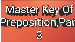 Master Key Of PrepositionVideo 3For 1211109 Pgt tgt NDA CDS UPSC SSC GIC [upl. by Eicak483]