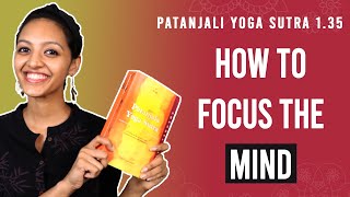 Patanjali Yoga Sutra 135  How To Focus The Mind  Yoga Teacher Training  Anvita Dixit [upl. by Esened]