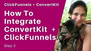 011 ClickFunnels Integration with ConvertKit Step 2 of 4 [upl. by Ahsit]