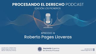 Procesando el Derecho Los pioneros  EP10 Dr Roberto P Lloveras [upl. by Edaj102]