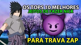 🤠🔥Top 10 modelos de como fazer os melhores nicks de trava zaper  como fazer nick de travazaper [upl. by Akineg]