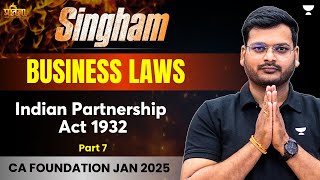 CA Foundation Jan 25  Indian Partnership Act 1932  Part 7  Business Laws  CA Ashish Asati [upl. by Irahc570]