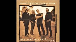 The Road Goes On Forever  Highwaymen  1995 [upl. by Oivalf181]