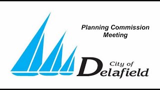 20240925 City Of Delafield Planning Commission Meeting [upl. by Acirrej]