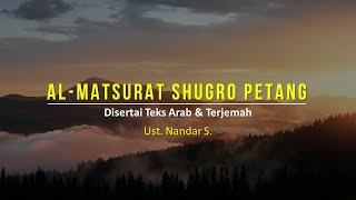 Dzikir Al Matsurat Petang Sugra  Ust Nandar S  disertai teks dan terjemah [upl. by Mazlack]