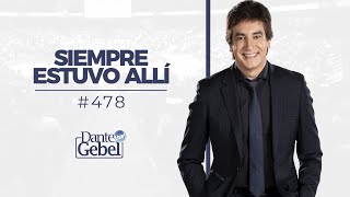 Dante Gebel 478  Siempre estuvo allí [upl. by Trina]