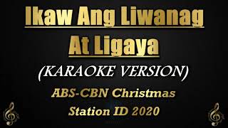 Ikaw Ang Liwanag At Ligaya  ABSCBN Christmas Station ID 2020 KaraokeInstrumental [upl. by Calabresi]