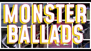 Monster Ballads 100 Subscribers Special [upl. by Aicre]