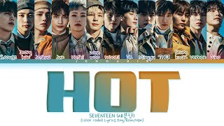 SEVENTEEN HOT Lyrics Color Coded Lyrics [upl. by Farkas]