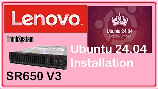 Ubuntu 2404 Desktop installation on Lenovo SR650 V3 [upl. by Elleral]