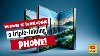 Huawei is developing a triplefolding phone [upl. by Ahsratan]