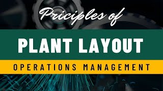 Plant Layout  Principles  Objectives of Plant layout  operations management  Fifth sem BBA  MBA [upl. by Elonore457]