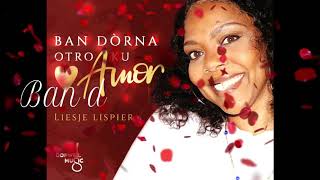 BAN DORNA OTRO KU AMOR LIESJE LISPIER [upl. by Mada]