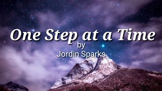 ONE STEP AT A TIME  Jordin Sparks Lyrics [upl. by Kcitrap]