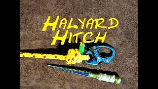 Halyard Hitch  How to Tie the Halyard Hitch [upl. by Terencio]