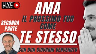 Ama il prossimo tuo come te stesso seconda parte [upl. by Igenia]