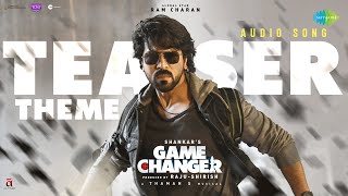 Game Changer Teaser Theme Audio  Ram Charan  Shankar  Raju Shirish  Kiara  Thaman S [upl. by Tav108]