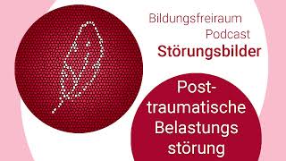 Bildungsfreiraum Podcast  EP06 Posttraumatische Belastungsstörung [upl. by Khalid]