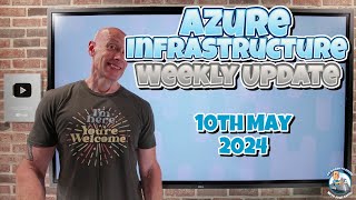 Azure Update  10th May 2024 [upl. by Innus4]