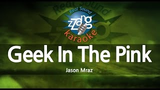 Jason MrazGeek In The Pink Karaoke Version [upl. by Htrahddis668]