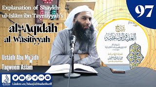 L97 Al  ‘Aqidah Al Wasitiyyah  Ustādh Abu Muadh Taqweem [upl. by Yentruoc580]