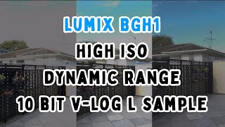 Panasonic Lumix BGH1 High ISO Dynamic Range tests  10bit VLOG L samples [upl. by Adhamh]