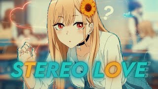 Stereo LoveMarin Kitagawa EditAmv [upl. by Salisbarry]