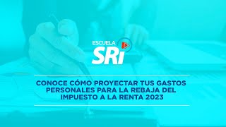 ¿CÓMO PROYECTAR TUS GASTOS PERSONALES PARA LA REBAJA DEL IMPUESTO A LA RENTA 2023 [upl. by Trula]