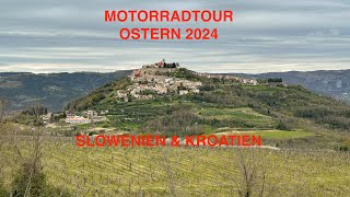 Motorradtour Slowenien und Kroatien Ostern 2024 [upl. by Ehrman947]