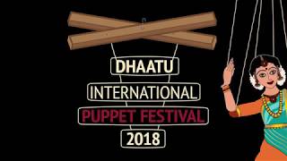 2018  Dhaatu International Puppet Festival 2018  Promo [upl. by Nebeur]