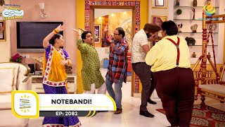 Ep 2082  Notebandi  Taarak Mehta Ka Ooltah Chashmah  Full Episode  तारक मेहता [upl. by Melan]