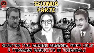 Scontro tra Marino Mannoia Pippo Calò e Tommaso Buscetta in tribunale SECONDA PARTE [upl. by Ahsil]