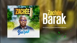 BARAK I Zachée Audio Officiel [upl. by Reeba641]