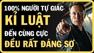 NGƯỜI TỰ GIÁC KỈ LUẬT ĐẾN CÙNG CỰC ĐỀU RẤT ĐÁNG SỢ [upl. by Ajnot]