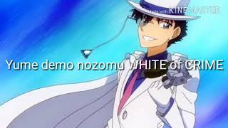 Magic Kaito 1412 Ending 1 WHITE of CRIME Lyrics [upl. by Tayler]