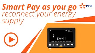 EDF Energy Smart pay as you go – reconnect your supply [upl. by Mersey]