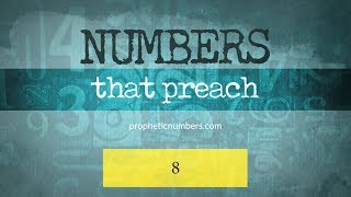 8  quotNew Beginningsquot  Prophetic Numbers [upl. by Wandis]