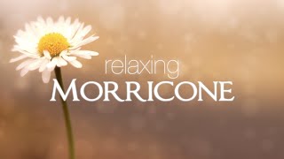 Relaxing Ennio Morricone ● Soundtracks for Relaxation Cinema Music and Melodies  HD Audio [upl. by Chaille535]