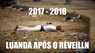 Luanda Após o Réveillon 2017  2018 [upl. by Alleram]