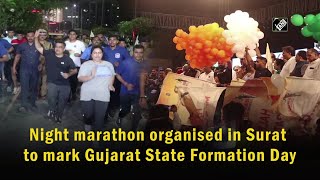 Night marathon organised in Surat to mark Gujarat State Formation Day [upl. by Eciralc615]