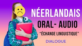 1415 AUDIO quotéchange linguistiquequot  ORAL en néerlandais 😅 [upl. by Enoj]