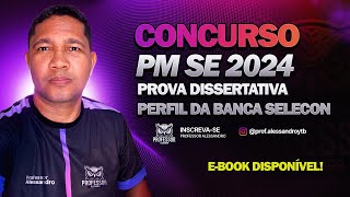 CONCURSO PM SE 2024 REDAÇÃO SELECON [upl. by Dettmer]