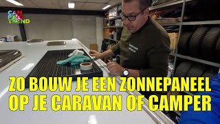 WAAROM WIJ EEN ZONNEPANEEL OP DE CARAVAN BOUWEN  Campingtrend [upl. by Aciretehs]