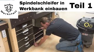 Oszillierender Spindelschleifer in Werkbank einbauen Teil 1 [upl. by Loggins]