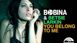 Bobina feat Betsie Larkin  You Belong To Me Original Remix [upl. by Annim]