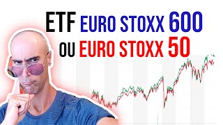 ETF EuroSTOXX 50 ou EuroSTOXX 600  lequel choisir [upl. by Alger]