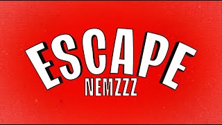 NEMZZZ  ESCAPE OFFICIAL LYRIC VIDEO [upl. by Nemra973]