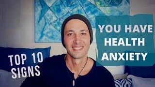 Top 10 Signs You Have Health Anxiety  The Anxiety Guy [upl. by Eecyaj]